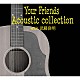 Ｙｏｕｒ　Ｆｒｉｅｎｄｓ 武藤良明「Ｙｏｕｒ　Ｆｒｉｅｎｄｓ　Ａｃｏｕｓｔｉｃ　ｃｏｌｌｅｃｔｉｏｎ　ｗｉｔｈ　武藤良明」