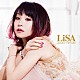 ＬｉＳＡ「ＬＵＣＫＹ　Ｈｉ　ＦｉＶＥ！」