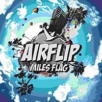 ＡＩＲＦＬＩＰ「 ＭＩＬＥＳ　ＦＬＡＧ」