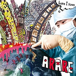 ＡＲＡＲＥ「ｈｅｒｅ　Ｉ　ｌｏｖｅ」