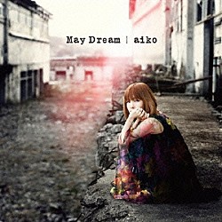 ａｉｋｏ「Ｍａｙ　Ｄｒｅａｍ」