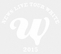 ＮＥＷＳ「ＮＥＷＳ　ＬＩＶＥ　ＴＯＵＲ　２０１５　ＷＨＩＴＥ」