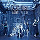 Ｑ’ｕｌｌｅ「ＡＬＩＶＥ／再生論」