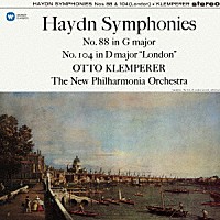 オットー・クレンペラー　ニュー・フィルハーモニア管弦楽団「 ハイドン：交響曲　第８８番「Ｖ字」＆第１０４番「ロンドン」」