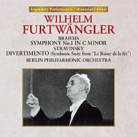 ヴィルヘルム・フルトヴェングラー「 ブラームス：交響曲　第１番　ストラヴィンスキー：ディヴェルティメント（≪妖精の口づけ≫からの交響組曲）」