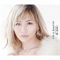 ＭＩＮＭＩ 「Ｌｉｆｅ　ｉｓ　Ｂｅａｕｔｉｆｕｌ」