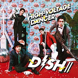 ＤＩＳＨ／／「ＨＩＧＨ－ＶＯＬＴＡＧＥ　ＤＡＮＣＥＲ」