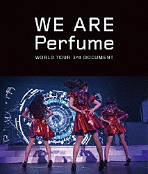 Ｐｅｒｆｕｍｅ「ＷＥ　ＡＲＥ　Ｐｅｒｆｕｍｅ　ＷＯＲＬＤ　ＴＯＵＲ　３ｒｄ　ＤＯＣＵＭＥＮＴ」