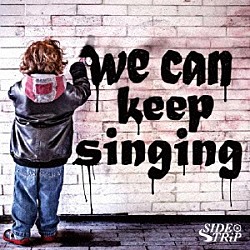 ＳＩＤＥ　ＴＲｉＰ「ｗｅ　ｃａｎ　ｋｅｅｐ　ｓｉｎｇｉｎｇ」