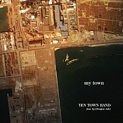 ＹＥＮ　ＴＯＷＮ　ＢＡＮＤ　ｆｅａｔ．Ｋｊ（Ｄｒａｇｏｎ　Ａｓｈ）「ｍｙ　ｔｏｗｎ」