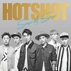 ＨＯＴＳＨＯＴ「Ｓｔｅｐ　ｂｙ　Ｓｔｅｐ」