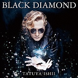 石井竜也「ＢＬＡＣＫ　ＤＩＡＭＯＮＤ」