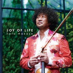 葉加瀬太郎「ＪＯＹ　ＯＦ　ＬＩＦＥ」