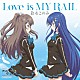 鈴木このみ「Ｌｏｖｅ　ｉｓ　ＭＹ　ＲＡＩＬ」