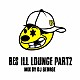 ＢＥＳ「ＢＥＳ　ＩＬＬ　ＬＯＵＮＧＥ　Ｐａｒｔ　２／ＭＩＸ　ＢＹ　ＤＪ　ＧＥＯＲＧＥ」