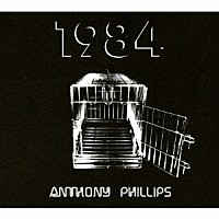 アンソニー・フィリップス「 １９８４　（２ＣＤ＆１ＤＶＤ　ＲＥＭＡＳＴＥＲＥＤ　＆　ＥＸＰＡＮＤＥＤ　ＤＥＬＵＸＥ　ＥＤＩＴＩＯＮ）」