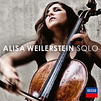 アリサ・ワイラースタイン「 ソロ～無伴奏チェロのための作品集」