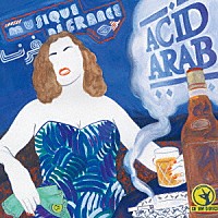 アシッド・アラブ「 ミュージック・ドゥ・フランス」