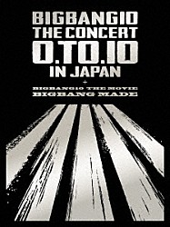 ＢＩＧＢＡＮＧ「ＢＩＧＢＡＮＧ１０　ＴＨＥ　ＣＯＮＣＥＲＴ　：　０．ＴＯ．１０　ＩＮ　ＪＡＰＡＮ　＋　ＢＩＧＢＡＮＧ１０　ＴＨＥ　ＭＯＶＩＥ　ＢＩＧＢＡＮＧ　ＭＡＤＥ」