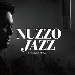 ＪＯＨＮ　ＫＥＮ　ＮＵＺＺＯ 日野皓正「ＮＵＺＺＯ　ＪＡＺＺ」