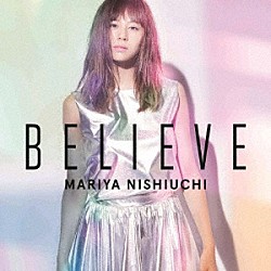 西内まりや「ＢＥＬＩＥＶＥ」