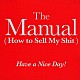 Ｈａｖｅ　ａ　Ｎｉｃｅ　Ｄａｙ！「Ｔｈｅ　Ｍａｎｕａｌ（Ｈｏｗ　ｔｏ　Ｓｅｌｌ　Ｍｙ　Ｓｈｉｔ）」