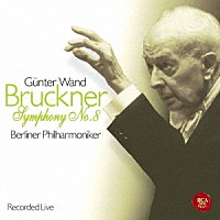 ギュンター・ヴァント「 ブルックナー：交響曲第８番」
