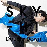 ＳＫＹ－ＨＩ「 Ｄｏｕｂｌｅ　Ｄｏｗｎ」