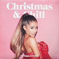 アリアナ・グランデ 「クリスマス＆チル」