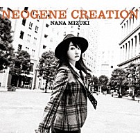 水樹奈々 「ＮＥＯＧＥＮＥ　ＣＲＥＡＴＩＯＮ」