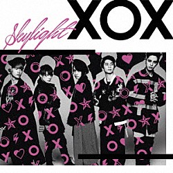 ＸＯＸ「Ｓｋｙｌｉｇｈｔ」