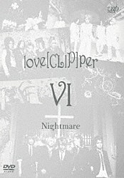 Ｎｉｇｈｔｍａｒｅ「ｌｏｖｅ［ＣＬＩＰ］ｐｅｒ　Ⅵ」