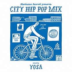 ＹＯＳＡ Ｓｗｅｅｔ　Ｗｉｌｌｉａｍ　ｆｅａｔ．Ｊｉｎｍｅｎｕｓａｇｉ，Ｉｔｔｏ　＆　ｋｉｋｉ　ｖｉｖｉ　ｌｉｌｙ ＡＣＯ おかもとえみ ＳＡＬＵ 呂布 Ｃｉｔｙ　Ｙｏｕｒ　Ｃｉｔｙ ＡＫＬＯ　ｆｅａｔ．ＮＯＲＩＫＩＹＯ「Ｍａｎｈａｔｔａｎ　Ｒｅｃｏｒｄｓ　ｐｒｅｓｅｎｔｓ　“ＣＩＴＹ　ＨＩＰ　ＰＯＰ　ＭＩＸ”　ｍｉｘｅｄ　ｂｙ　ＹＯＳＡ」