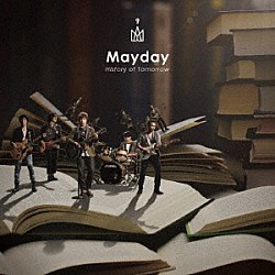 Ｍａｙｄａｙ「自伝　Ｈｉｓｔｏｒｙ　ｏｆ　Ｔｏｍｏｒｒｏｗ」