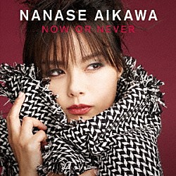 相川七瀬「ＮＯＷ　ＯＲ　ＮＥＶＥＲ」