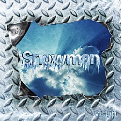 ｖｉｓｔｌｉｐ「Ｓｎｏｗｍａｎ」