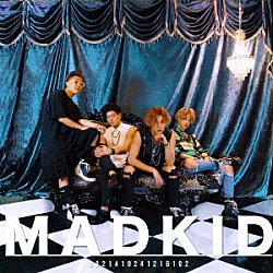 ＭＡＤＫＩＤ「ＭＡＤＫＩＤ」