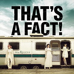 Ｍｉａ　ＲＥＧＩＮＡ「ＴＨＡＴ’Ｓ　Ａ　ＦＡＣＴ！」