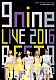 ９ｎｉｎｅ「９ｎｉｎｅ　ＬＩＶＥ　２０１６　「ＢＥＳＴ　９　Ｔｏｕｒ」　ｉｎ　中野サンプラザホール」