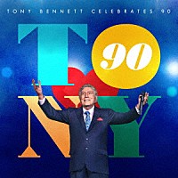 トニー・ベネット「 ザ・ベスト・イズ・イェット・トゥ・カム　トニー・ベネット９０歳を祝う」