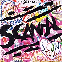 ＳＣＡＮＤＡＬ 「ＳＣＡＮＤＡＬ」