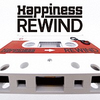 Ｈａｐｐｉｎｅｓｓ 「ＲＥＷＩＮＤ」