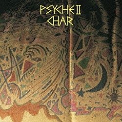 ＣＨＡＲ「ＰＳＹＣＨＥ　Ⅱ　－ｒｅｖｉｓｉｔｅｄ－」