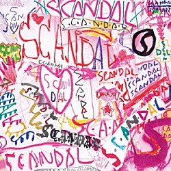 ＳＣＡＮＤＡＬ「ＳＣＡＮＤＡＬ」