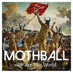 ＭＯＴＨＢＡＬＬ「Ｗｅ　Ａｒｅ　Ｔｈｅ　Ｗｏｒｌｄ」