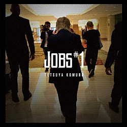 ＴＥＴＳＵＹＡ　ＫＯＭＵＲＯ「ＪＯＢＳ＃１」