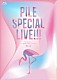 Ｐｉｌｅ「Ｐｉｌｅ　ＳＰＥＣＩＡＬ　ＬＩＶＥ！！！「Ｐ．Ｓ．ありがとう．．．」ａｔ　ＴＯＫＹＯ　ＤＯＭＥ　ＣＩＴＹ　ＨＡＬＬ」