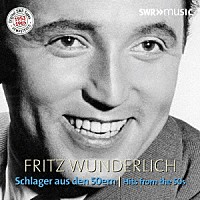 （クラシック）「 フリッツ・ヴンダーリッヒ（テノール）：１９５０年代のヒット曲集」