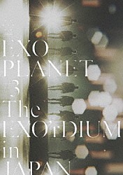 ＥＸＯ「ＥＸＯ　ＰＬＡＮＥＴ　＃３　－Ｔｈｅ　ＥＸＯ’ｒＤＩＵＭ　ＩＮ　ＪＡＰＡＮ－」