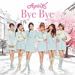 Ａｐｉｎｋ「Ｂｙｅ　Ｂｙｅ」